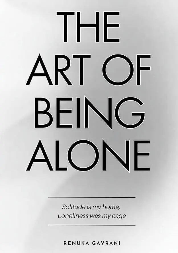 Book name: The Art of Being Alone by Renuka Gavrani